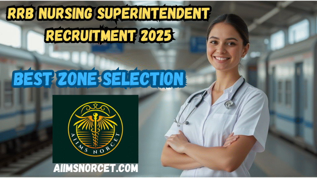 Zone Selection for RRB Nursing Superintendent